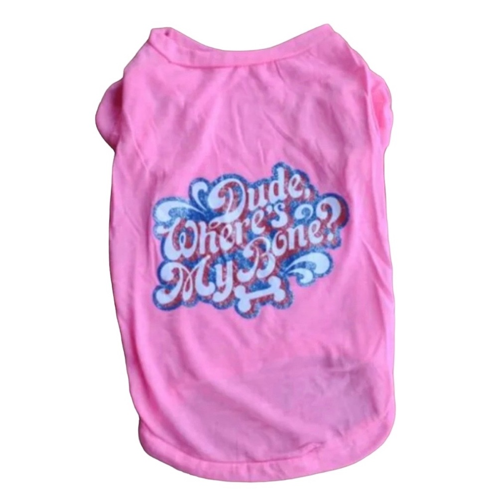 Summer Pet T-Shirt “Dude Where’s My Bone” Puppy Dog Small Pink
